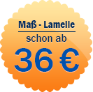 Lamellen nach Ma ab 36 Euro